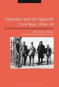 bokomslag Gibraltar and the Spanish Civil War, 1936-39