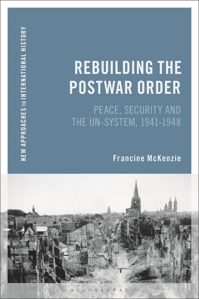 Francine McKenzie, Canada) McKenzie, Francine (University of Western Ontario, Thomas Zeiler - Rebuilding the Postwar Order, Häftad