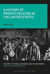 bokomslag A History of Private Policing in the United States