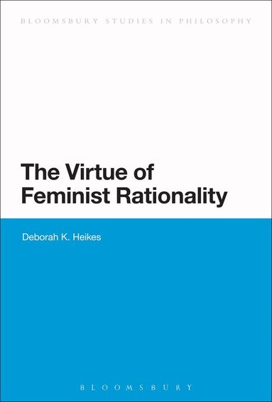 Deborah K. Heikes - Virtue of Feminist Rationality, Häftad
