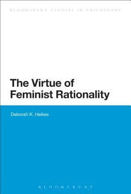 Deborah K. Heikes - Virtue of Feminist Rationality, Häftad