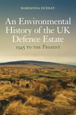 Environmental History of the UK Defence Estate, 1945 to the Present 1