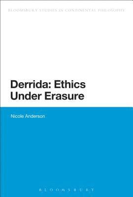 Derrida: Ethics Under Erasure 1