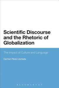 bokomslag Scientific Discourse and the Rhetoric of Globalization