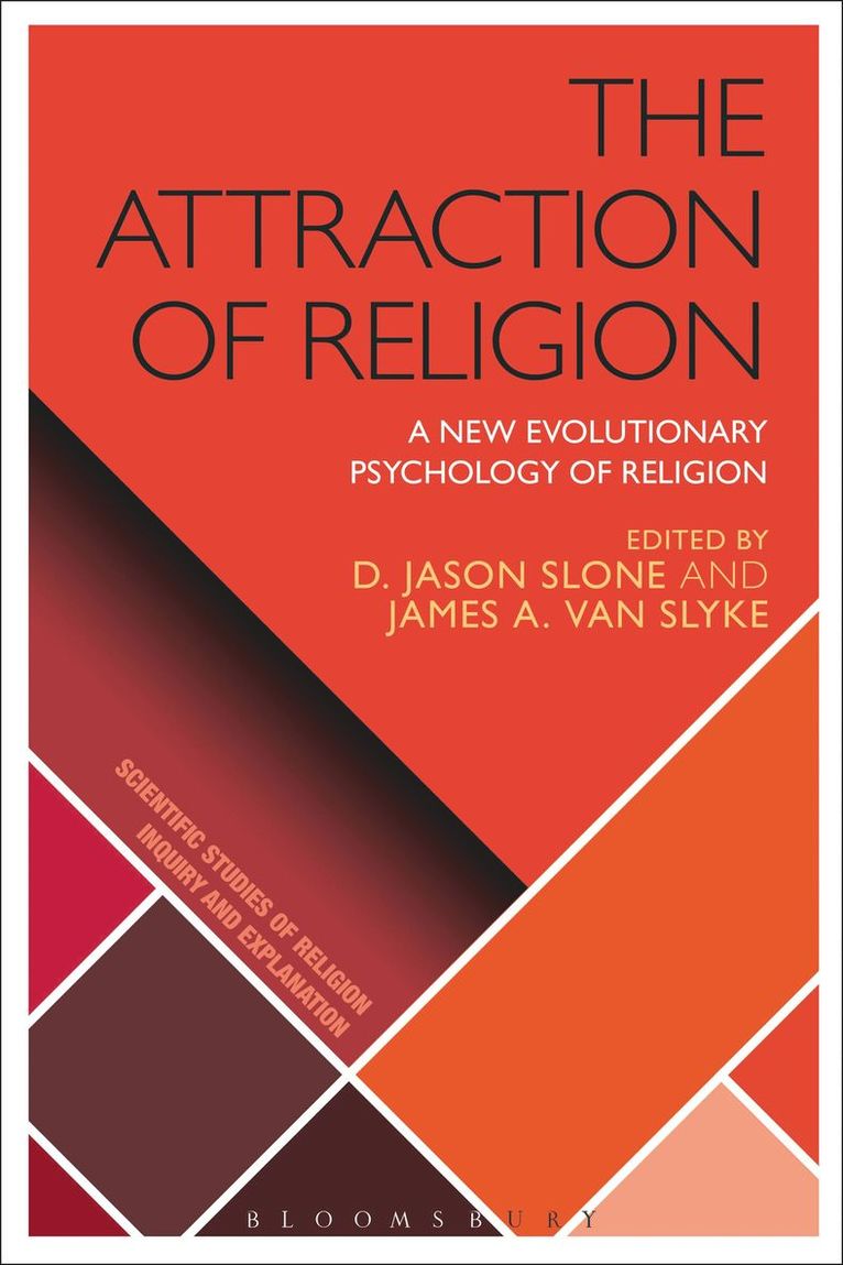 D. Jason Slone, James A. Van Slyke, USA) Slone, D. Jason (Georgia Southern University, Professor James A. Van Slyke, Jason Slone, James Van Slyke, James van Slyke - Attraction of Religion, Inbunden