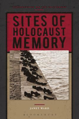 Janet Ward - Sites of Holocaust Memory, Häftad