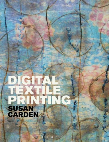 Susan Carden, Linda Welters - Digital Textile Printing, Häftad