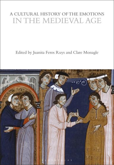 Juanita Ruys, Clare Monagle - Cultural History of the Emotions in the Medieval Age, Inbunden