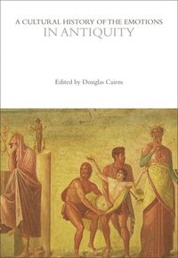 bokomslag Cultural History of the Emotions in Antiquity