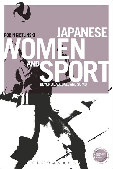 Robin Kietlinski, John Horne - Japanese Women and Sport, Häftad