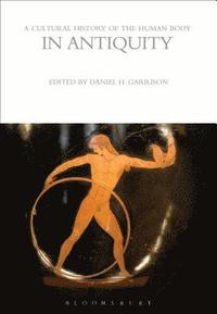 bokomslag A Cultural History of the Human Body in Antiquity