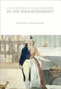 bokomslag Cultural History of the Human Body in the Enlightenment