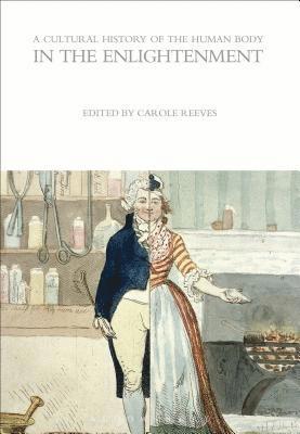 bokomslag Cultural History of the Human Body in the Enlightenment