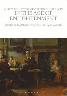 bokomslag Cultural History of Childhood and Family in the Age of Enlightenment
