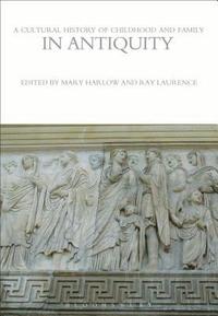 bokomslag A Cultural History of Childhood and Family in Antiquity