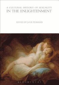 bokomslag A Cultural History of Sexuality in the Enlightenment