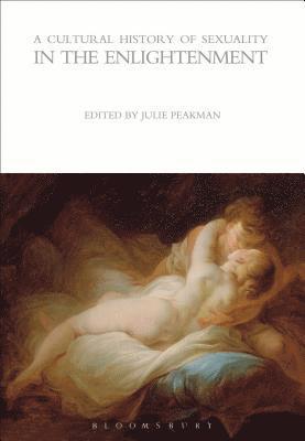bokomslag Cultural History of Sexuality in the Enlightenment