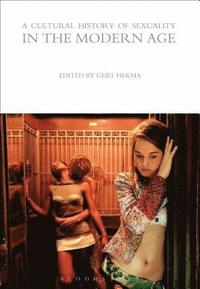 bokomslag A Cultural History of Sexuality in the Modern Age