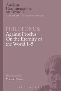 bokomslag Philoponus: Against Proclus On the Eternity of the World 1-5