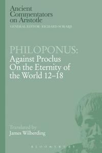bokomslag Philoponus: Against Proclus on the Eternity of the World 12-18