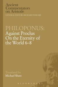 bokomslag Philoponus: Against Proclus On the Eternity of the World 6-8