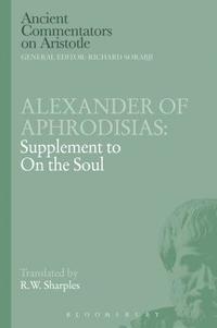 bokomslag Alexander of Aphrodisias: Supplement to On the Soul