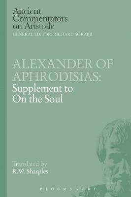 Alexander of Aphrodisias: Supplement to On the Soul 1