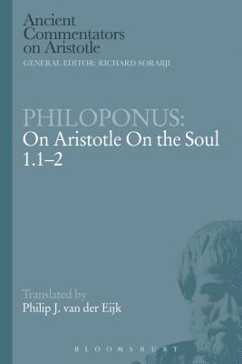 Philoponus: On Aristotle On the Soul 1.1-2 1