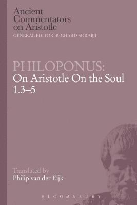 Philoponus: On Aristotle on the Soul 1.3-5 1