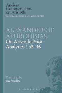 bokomslag Alexander of Aphrodisias: On Aristotle Prior Analytics 1.32-46