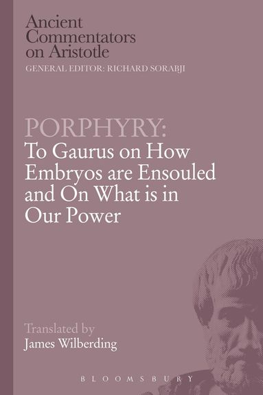 Porphyry, Richard Sorabji - Porphyry: To Gaurus on How Embryos are Ensouled and On What is in Our Power, Häftad
