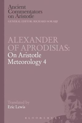 Alexander of Aprodisias: On Aristotle Meteorology 4 1