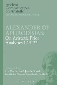 bokomslag Alexander of Aphrodisias: On Aristotle Prior Analytics 1.14-22