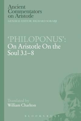 Philoponus': On Aristotle On the Soul 3.1-8 1