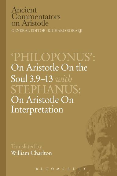 W. Charlton, Richard Sorabji - Philoponus': On Aristotle On the Soul 3.9-13 with Stephanus: On Aristotle On Interpretation, Häftad