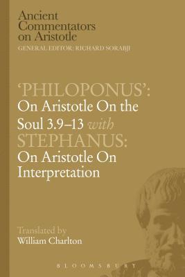 bokomslag Philoponus': On Aristotle On the Soul 3.9-13 with Stephanus: On Aristotle On Interpretation