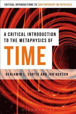 bokomslag Critical Introduction to the Metaphysics of Time