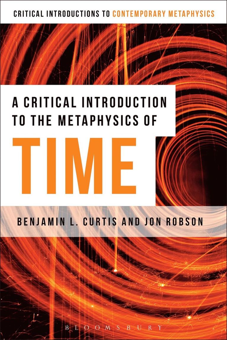 Benjamin Curtis, Jon Robson - Critical Introduction to the Metaphysics of Time, Inbunden