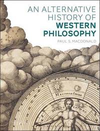 bokomslag An Alternative History of Western Philosophy