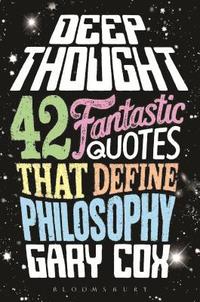 bokomslag Deep Thought: 42 Fantastic Quotes That Define Philosophy