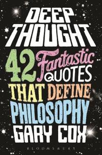 bokomslag Deep Thought: 42 Fantastic Quotes That Define Philosophy