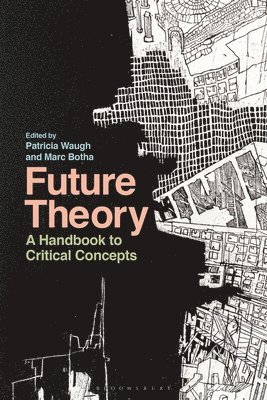 Patricia Waugh, Marc Botha, UK) Waugh, Patricia (Durham University, UK) Botha, Marc (Durham University - Future Theory, Inbunden