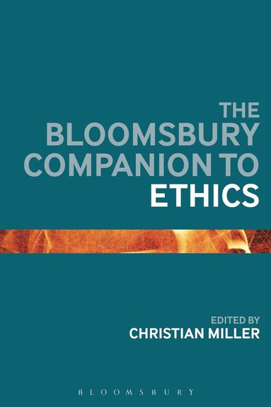 Christian B. Miller - Bloomsbury Companion to Ethics, Häftad