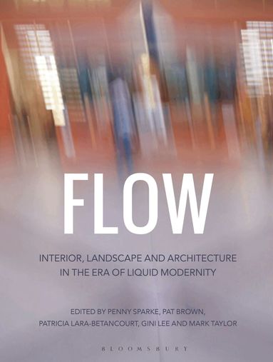 Penny Sparke, Patricia Brown, Patricia Lara-Betancourt, Gini Lee, Mark Taylor - Flow, Häftad