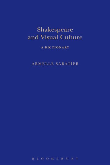 Armelle Sabatier, Sandra Clark - Shakespeare and Visual Culture, Inbunden