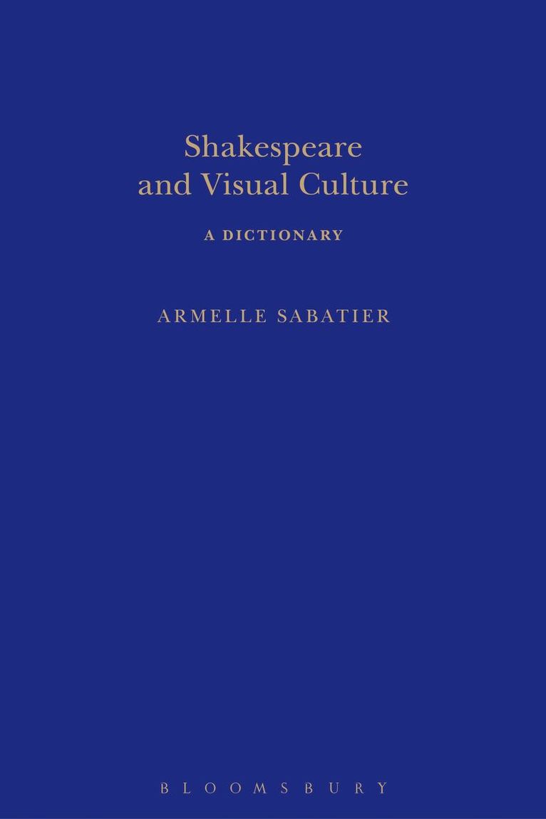 Armelle Sabatier, France) Sabatier, Dr Armelle (Paris II University, Sandra Clark - Shakespeare and Visual Culture, Inbunden