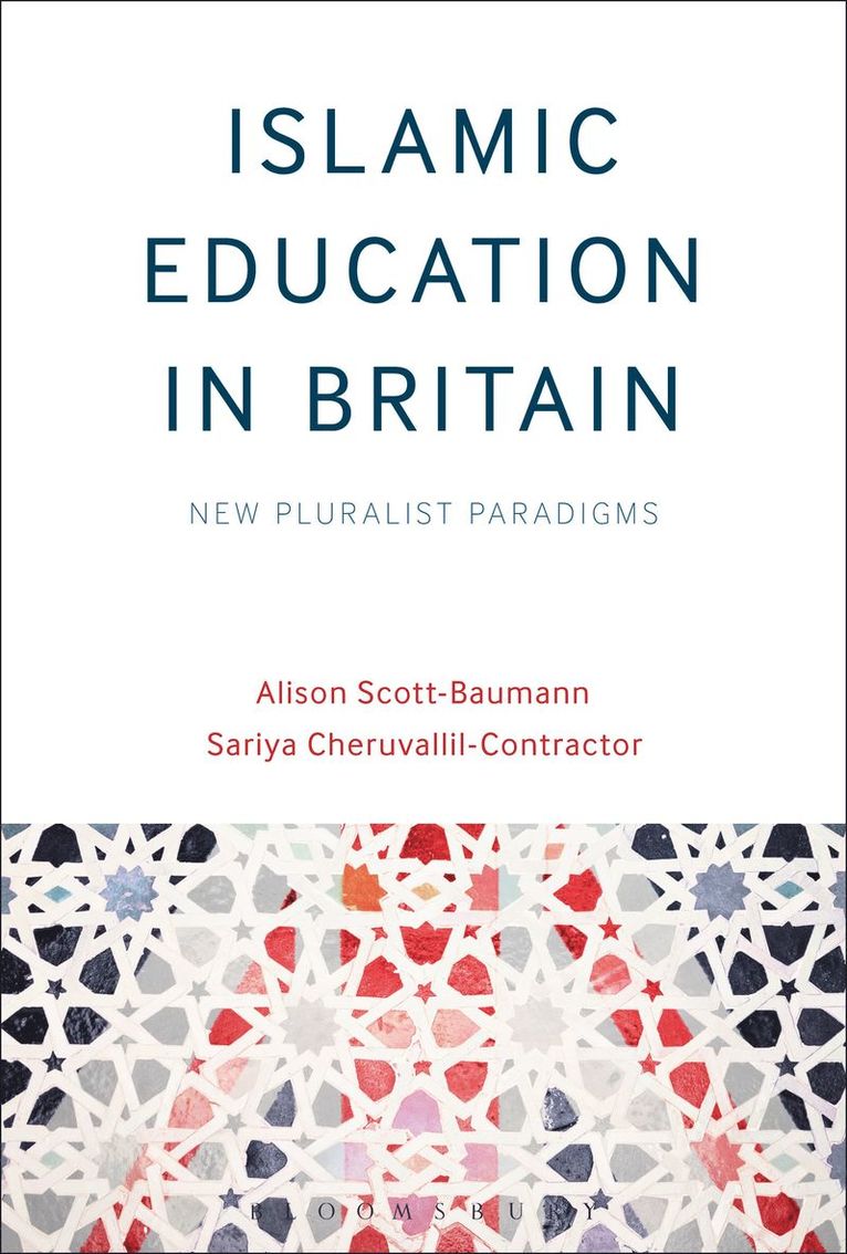 Alison Scott-Baumann, Sariya Cheruvallil-Contractor, Contract Cheruvallil - Islamic Education in Britain, Inbunden