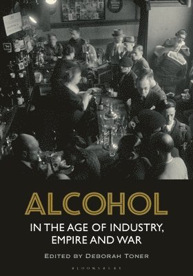 Alcohol in the Age of Industry, Empire, and War