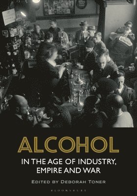 Alcohol in the Age of Industry, Empire, and War 1