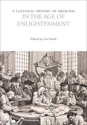 bokomslag Cultural History of Medicine in the Age of Enlightenment